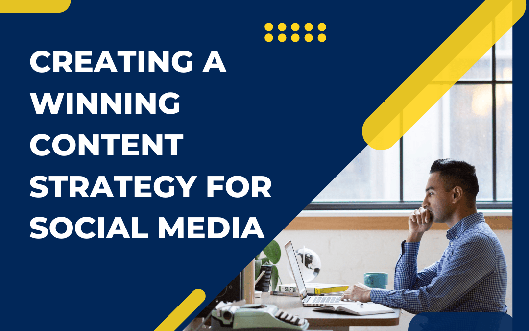 Creating a Winning Content Strategy for Social Media