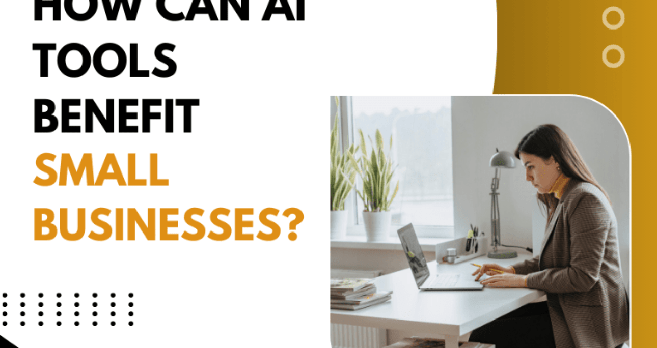 How Can AI Tools Benefit Small Businesses?