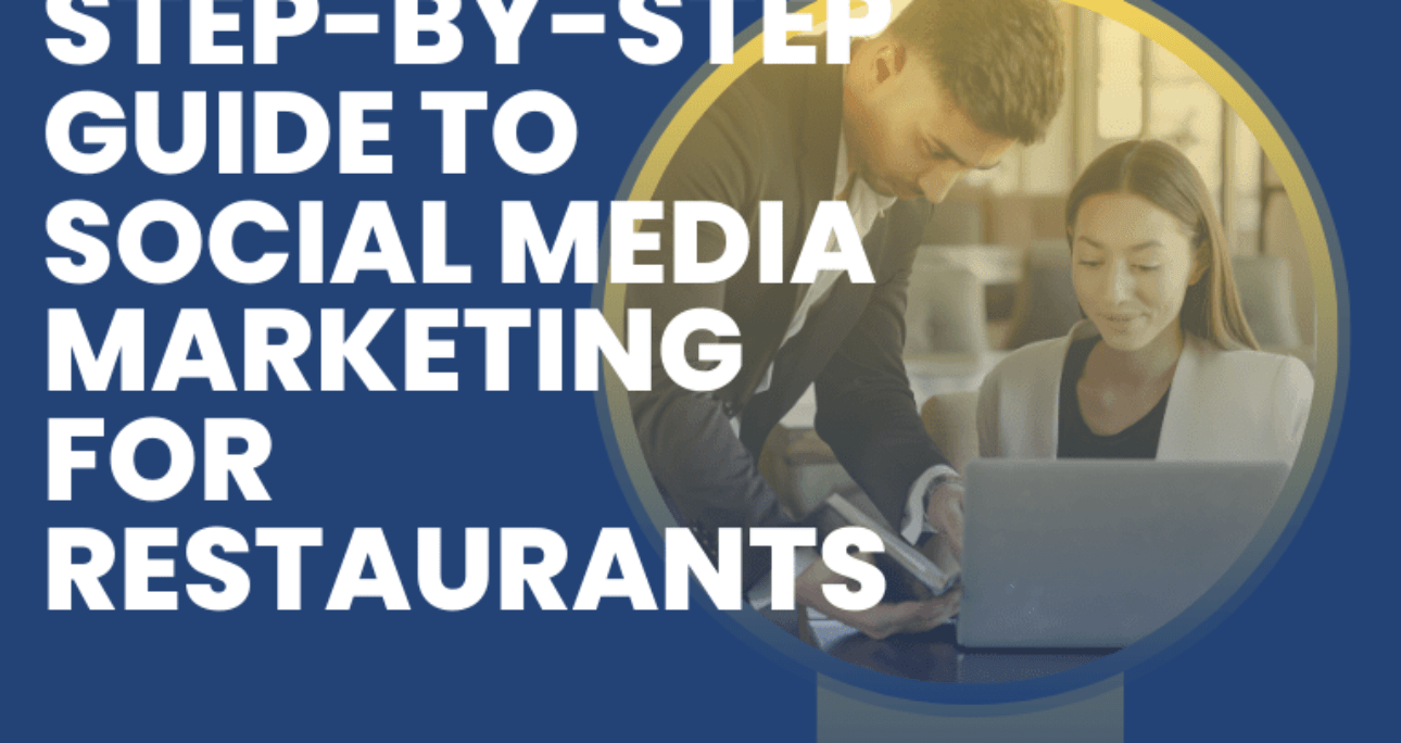 Step-by-Step Guide to Social Media Marketing for Restaurants