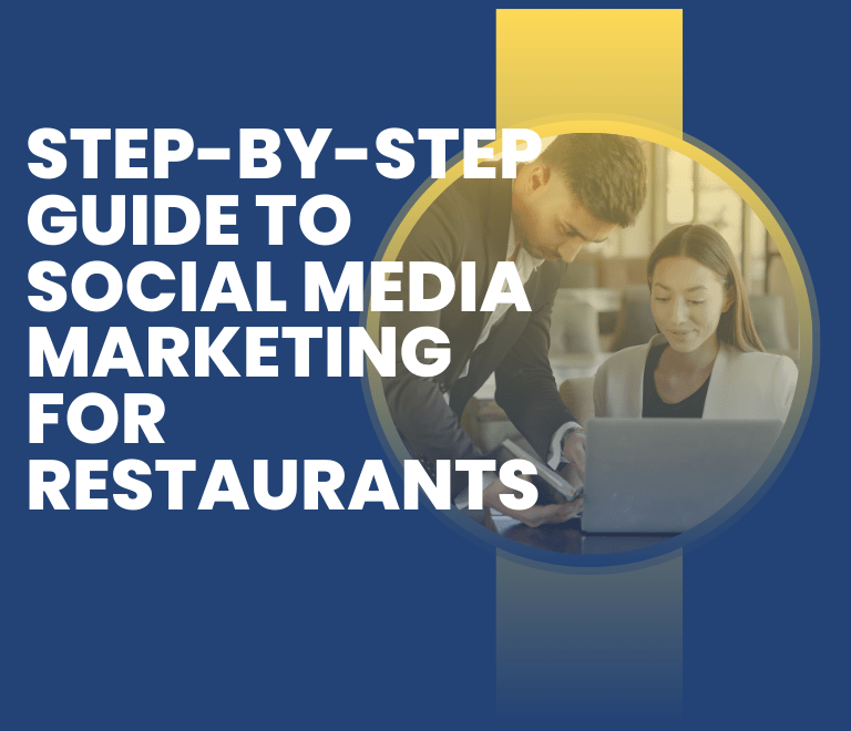 Step-by-Step Guide to Social Media Marketing for Restaurants