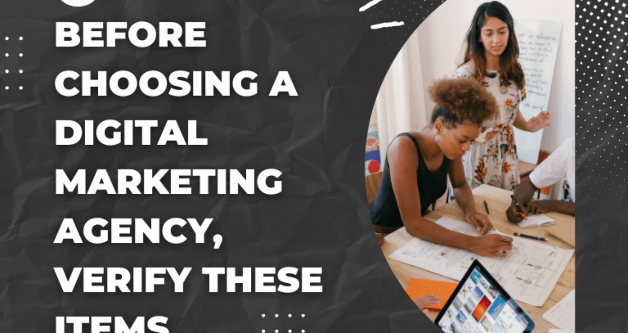 Before Choosing a Digital Marketing Agency, Verify These Items