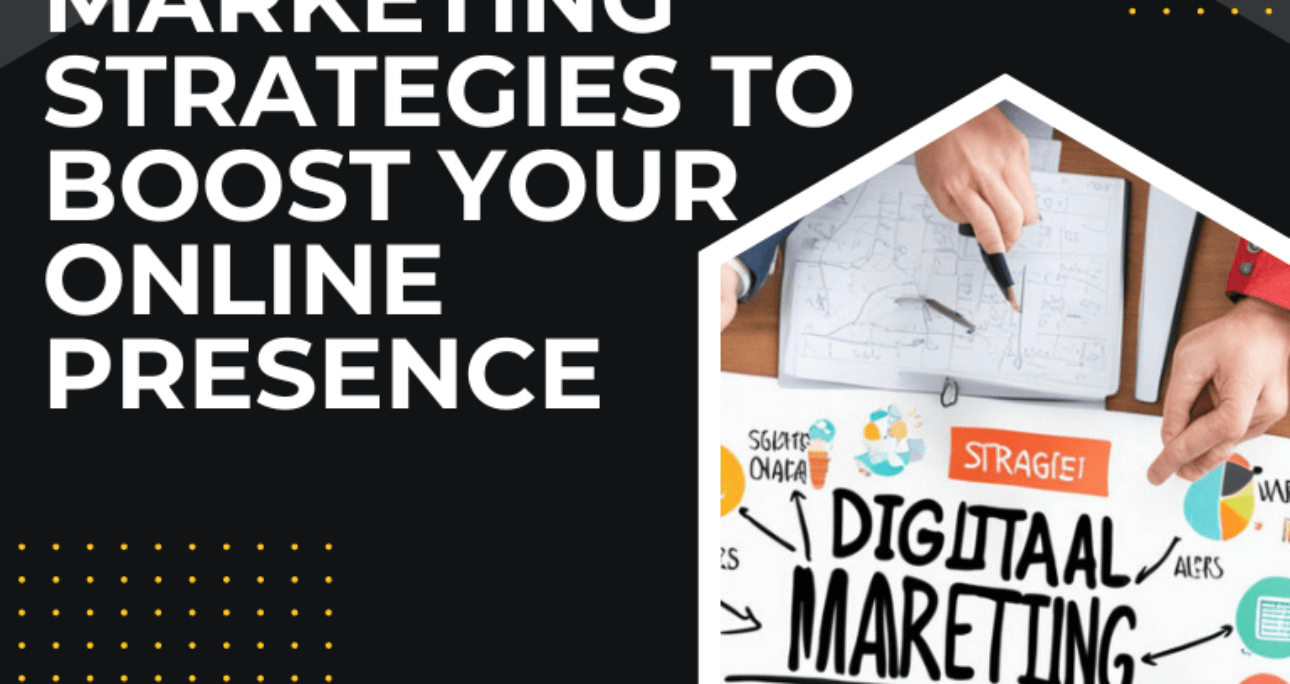 Digital Marketing Strategies to Boost Your Online Presence