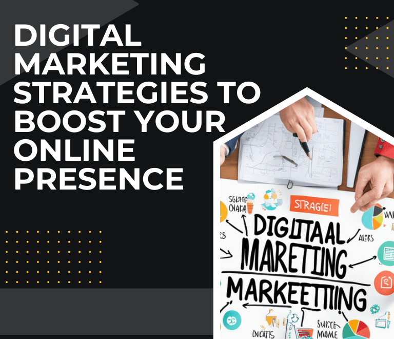 Digital Marketing Strategies to Boost Your Online Presence