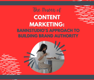 The Power of Content Marketing: Bannstudio’s Approach to Building Brand Authority