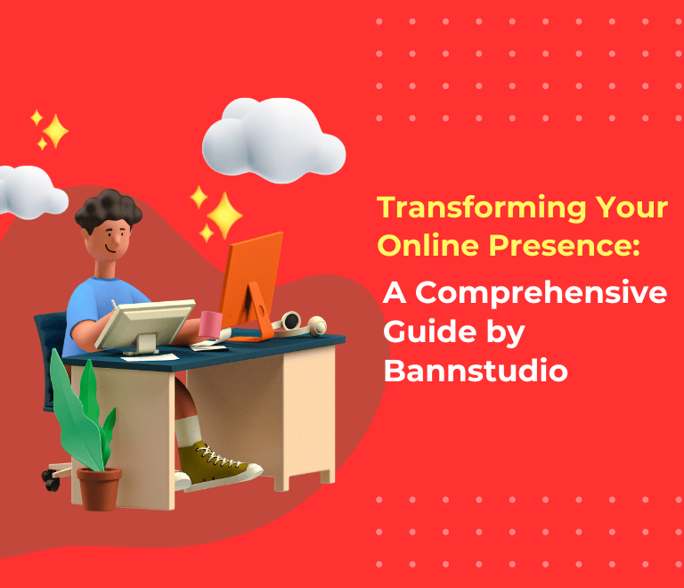 Transforming Your Online Presence: A Comprehensive Guide by Bannstudio