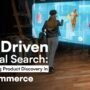 Visual Search and E-Commerce: Are You Ready for the Next Big Thing?