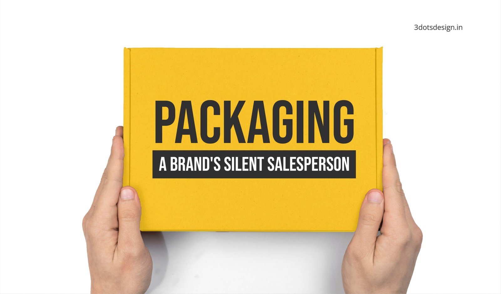Why Packaging Design Is Your Silent Salesperson