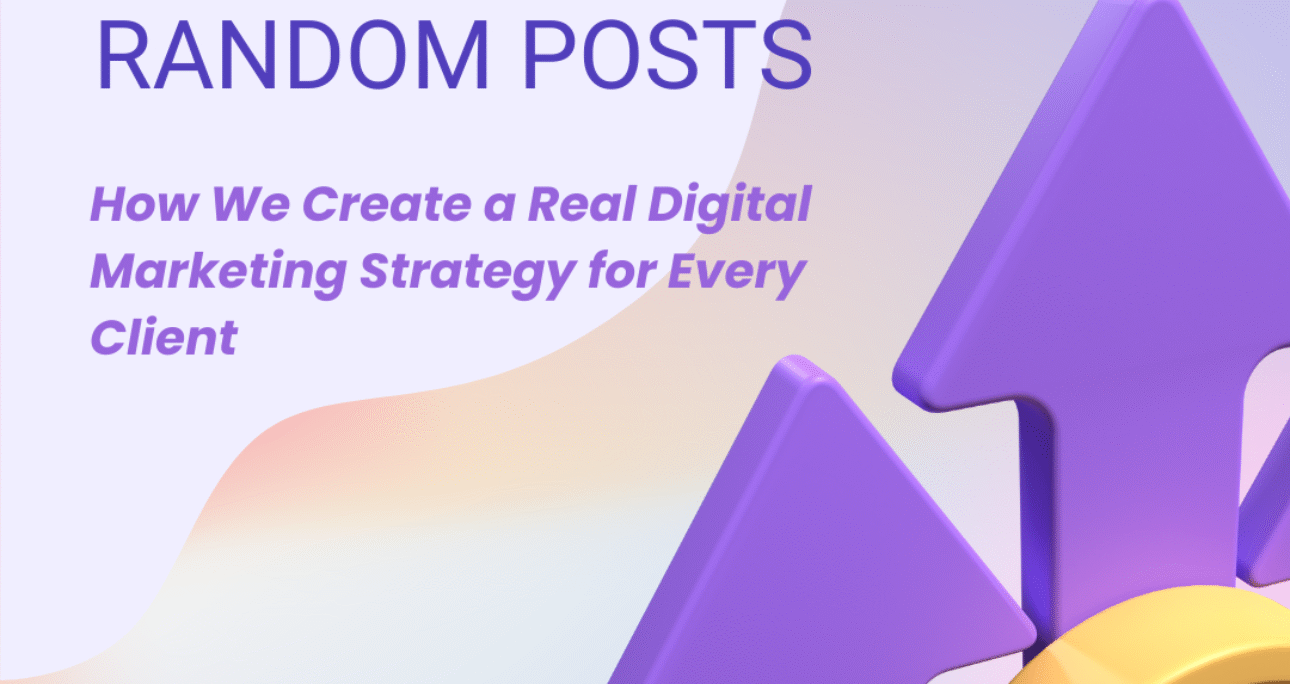 No More Random Posts: How We Create a Real Digital Marketing Strategy for Every Client