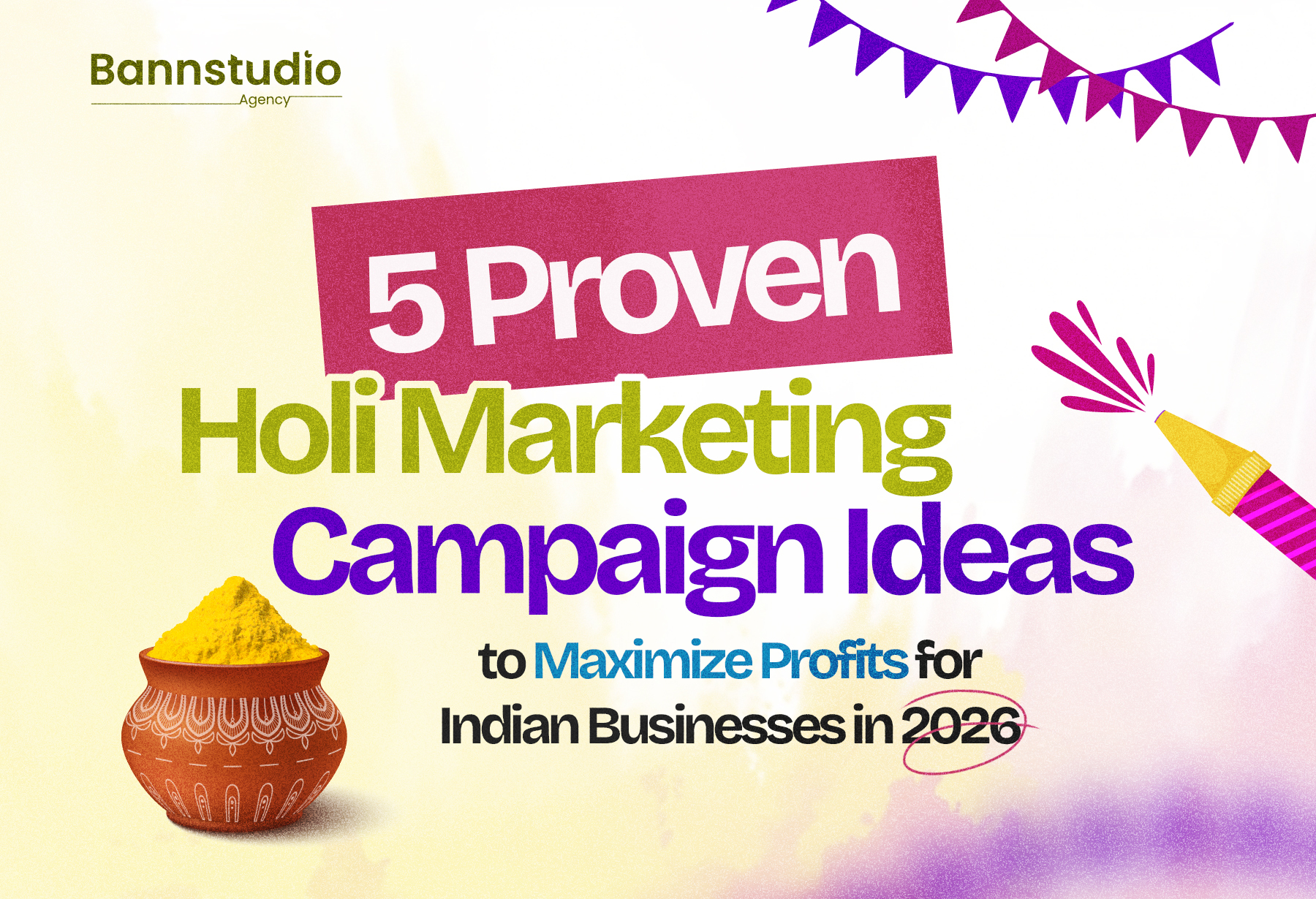 5 Proven Holi Marketing Campaign Ideas to Maximize Profits for Indian Businesses in 2026