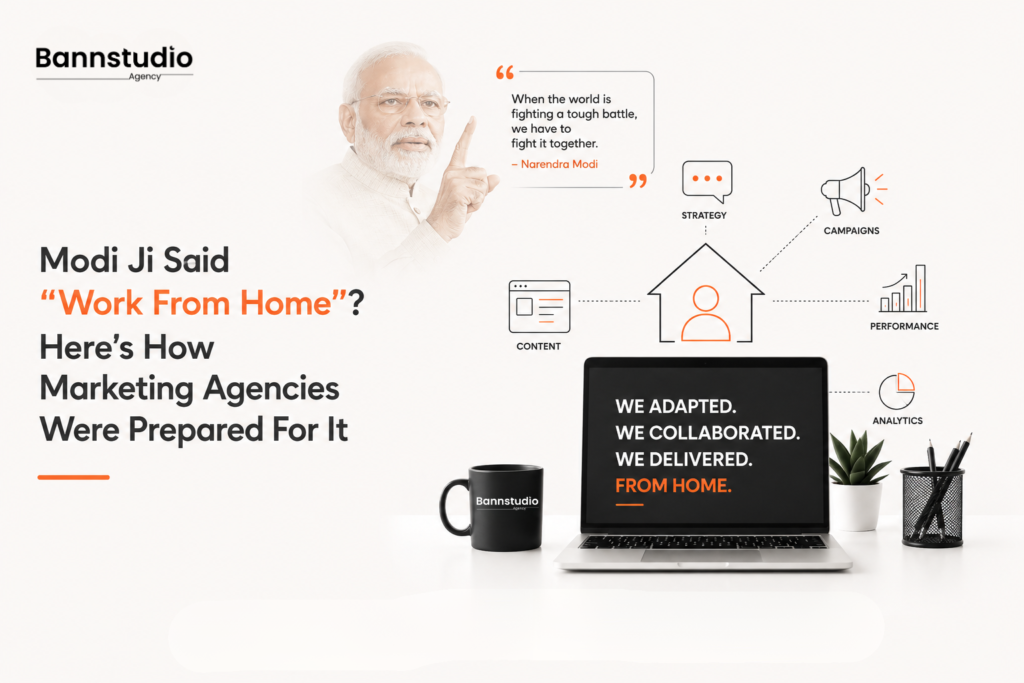 Modi Ji Said “Work From Home”? Here’s How Marketing Agencies Were Prepared For It